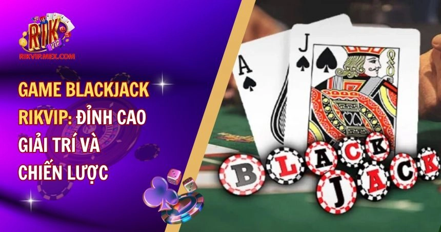 Game Blackjack RikVip