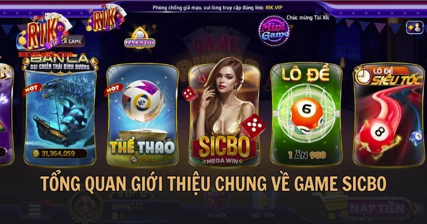 Tổng quan giới thiệu chung về game Sicbo