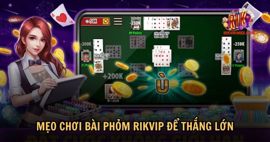 Mẹo chơi bài phỏm RikVip giúp bạn gia tăng cơ hội thắng lớn